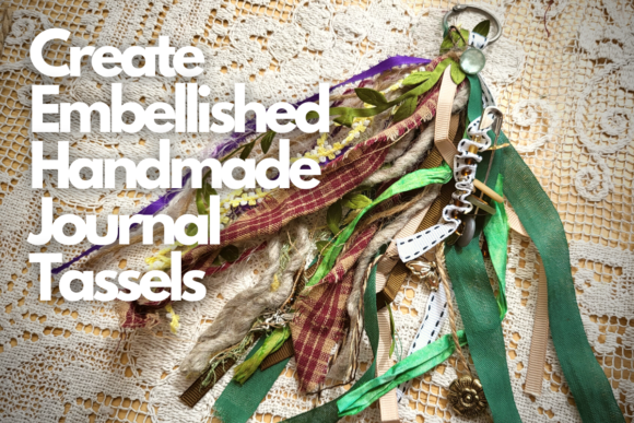 Download Create Embellished Handmade Journal Tassels - Embellished Collection